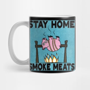 Stay Home, Smoke Meats Mug